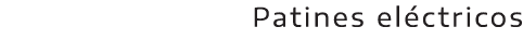 Patines el ctricos